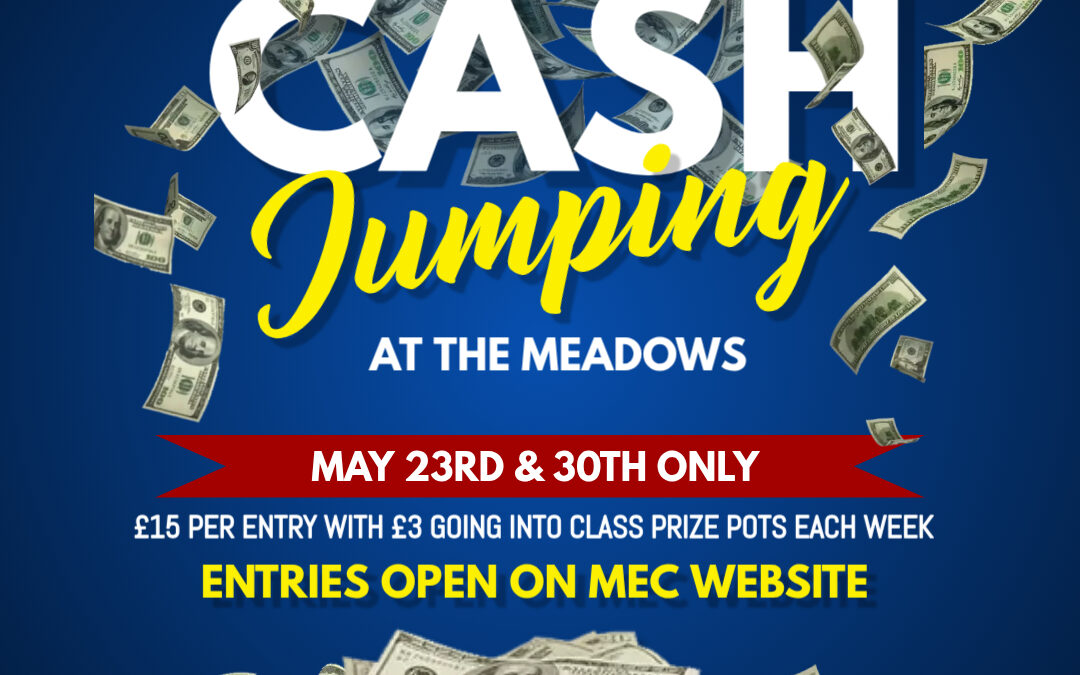 CASH BACK – Meadows Unregistered Jumping  – Saturday 23rd May   – Register Online, Pay When You Arrive